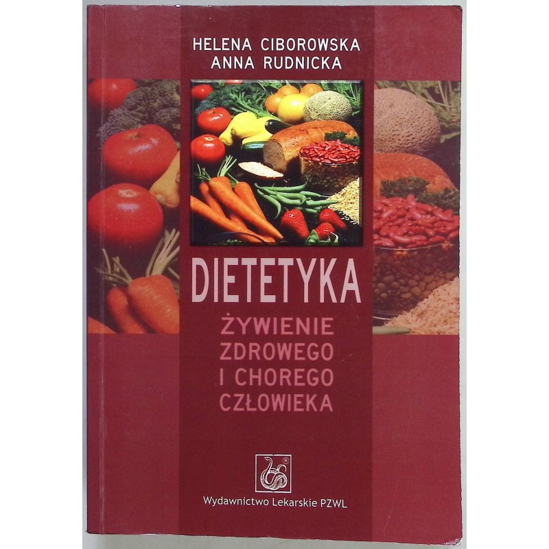 Dietetyka Żywienie zdrowego i chorego człowieka H.Ciborowska, A. Rudnicka