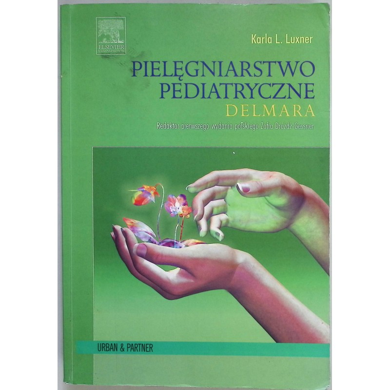Pielęgniarstwo pediatryczne Delmara Karla L. Luxner