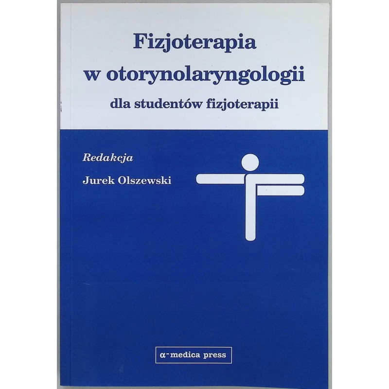 Fizjoterapia w otorynolaryngologii dla studentów fizjoterapii J. Olszewski