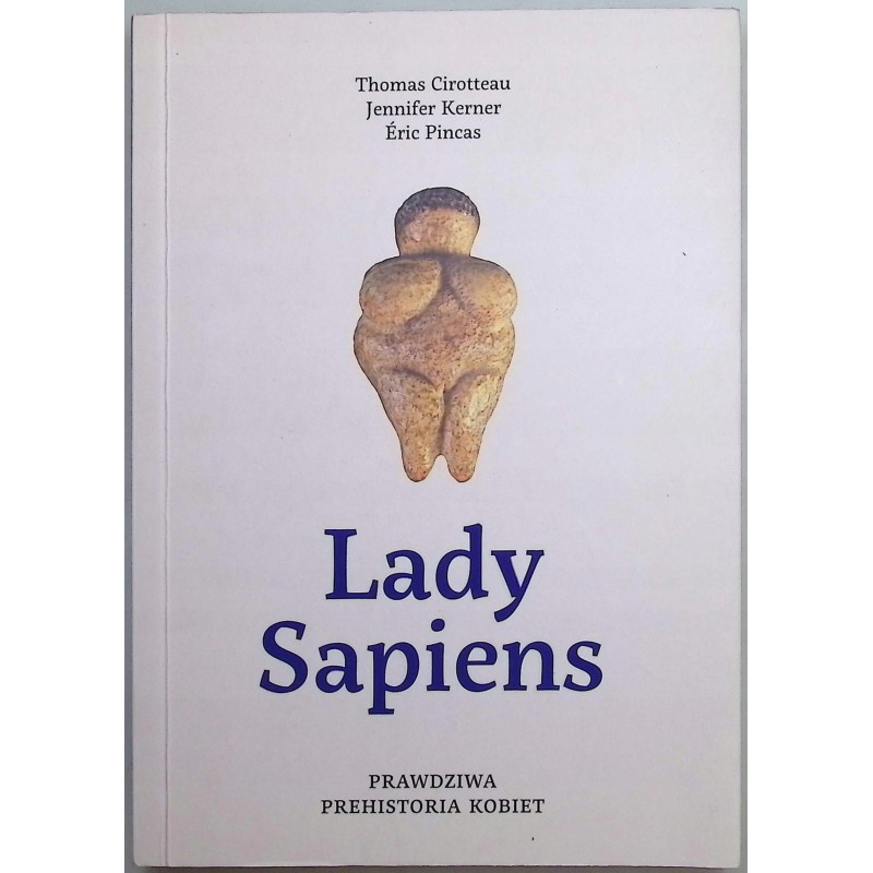 Lady Sapiens Prawdziwa prehistoria kobiet