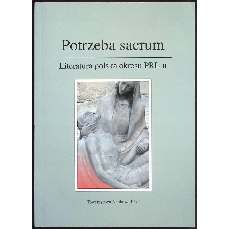 Potrzeba sacrum Literatura polska okresu PRL-U