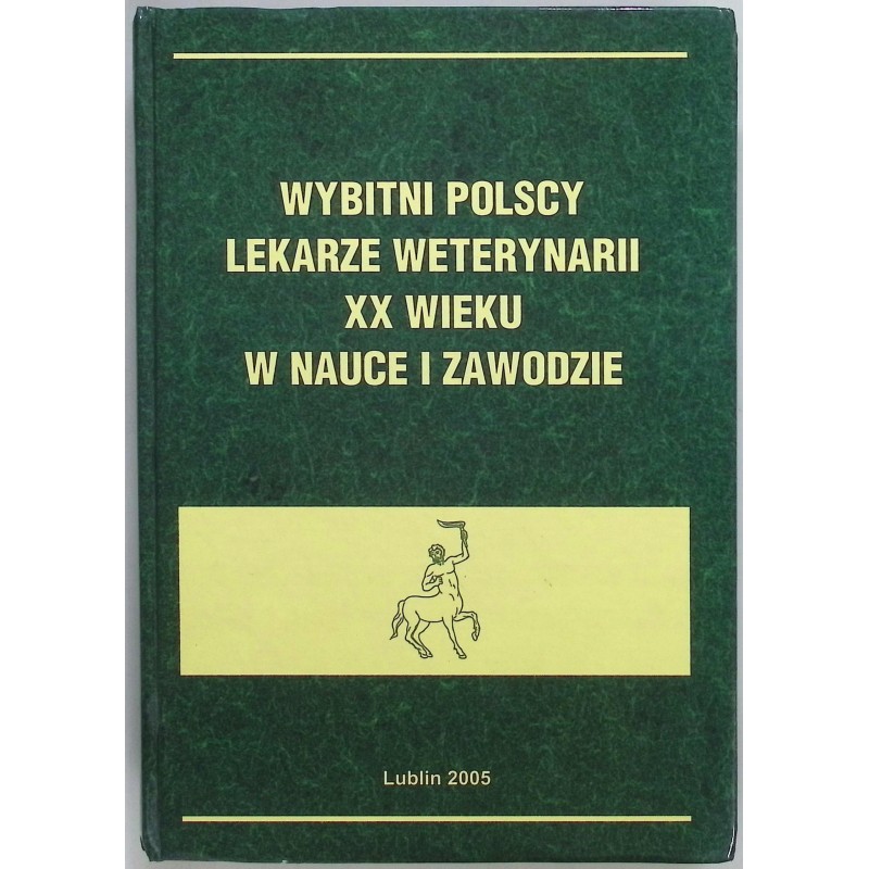Wybitni polscy lekarze weterynarii XX wieku w nauce i zawodzie Edmund Prost