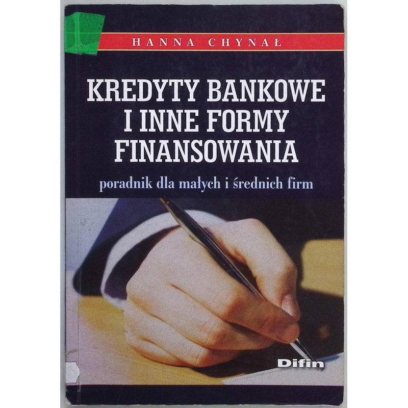 Kredyty bankowe i inne formy finansowania Hanna Chynał
