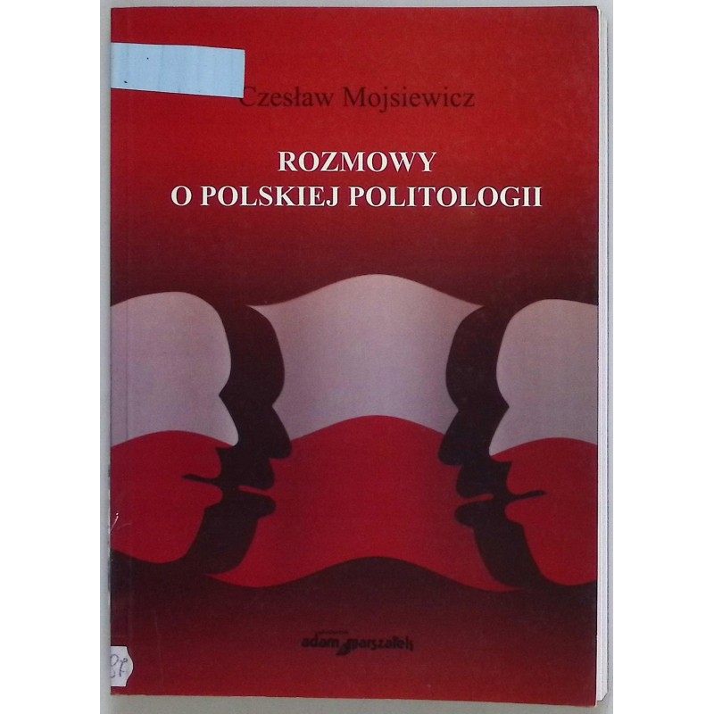 Rozmowy o polskiej politologii Czesław Mojsiewicz