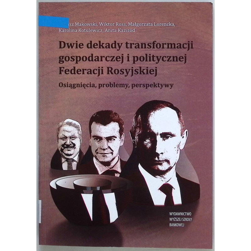 Dwie dekady transformacji gospodarczej i politycznej Federacji Rosyjskiej