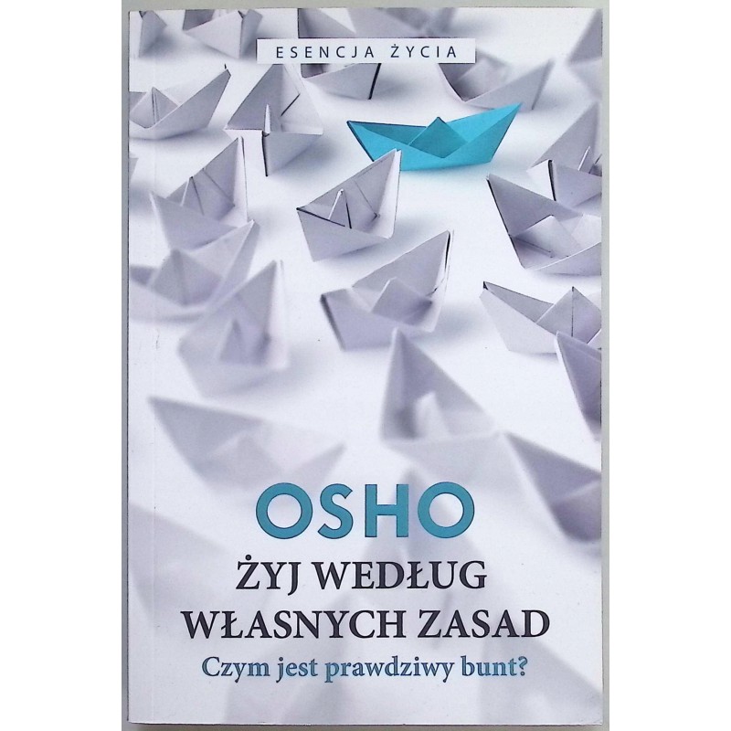 Żyj według własnych zasad Osho