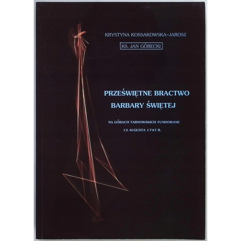 Przeświętne bractwo Barbary Świętej Jan Górecki