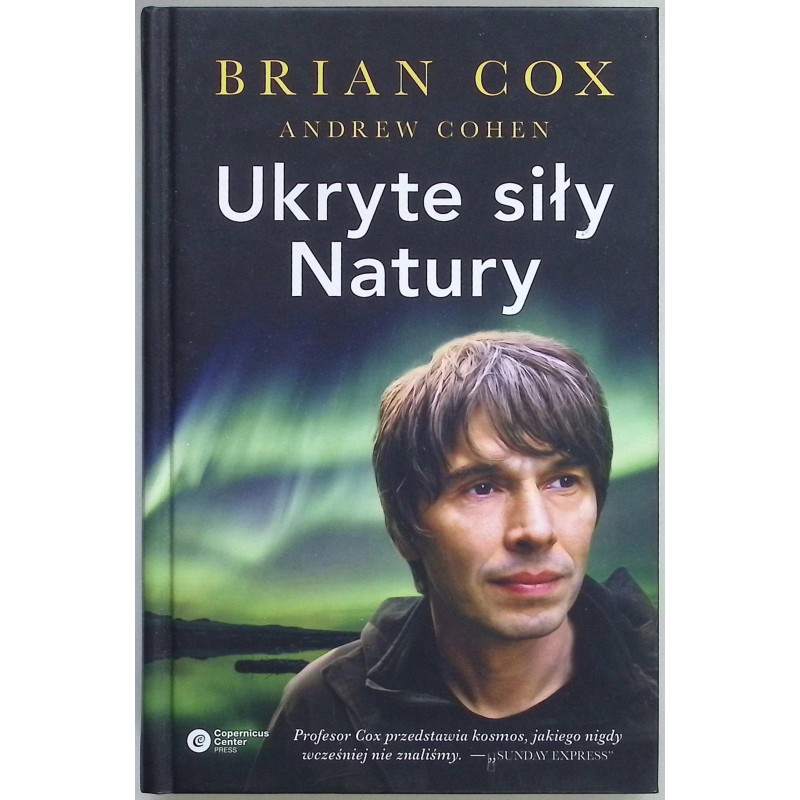 Ukryte siły natury Andrew Cohen, Brian Cox