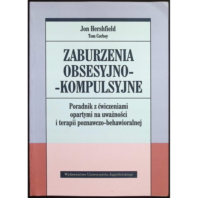 Zaburzenia obsesyjno-kompulsyjne Jon Hershfield Tom Corboy Poradnik