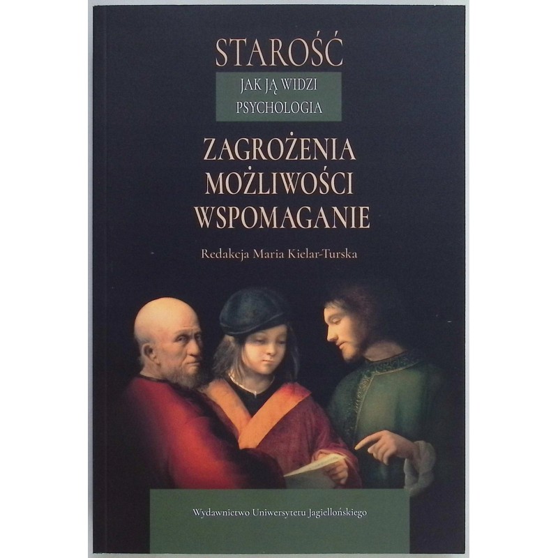 Starość jak ją widzi psychologia Kielar-Turska