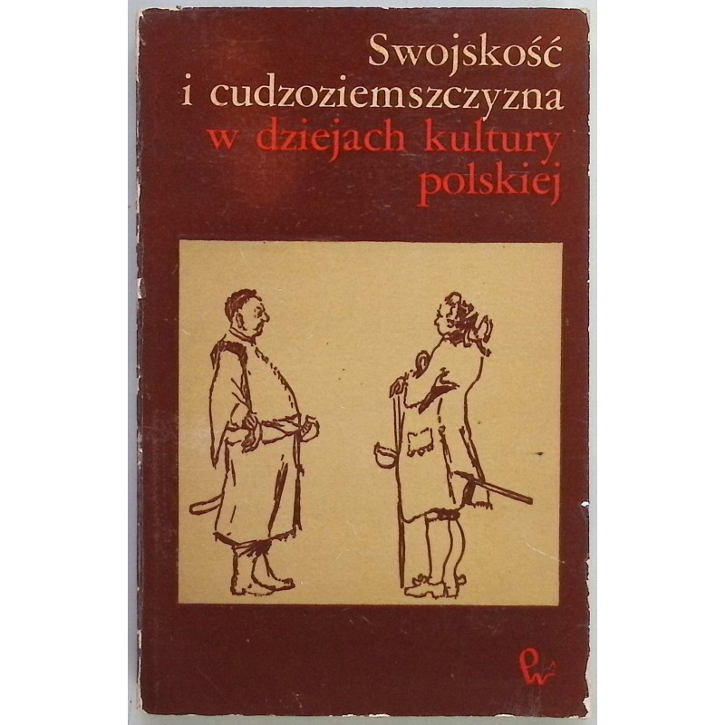 Swojskość i cudzoziemszczyzna w dziejach kultury polskiej