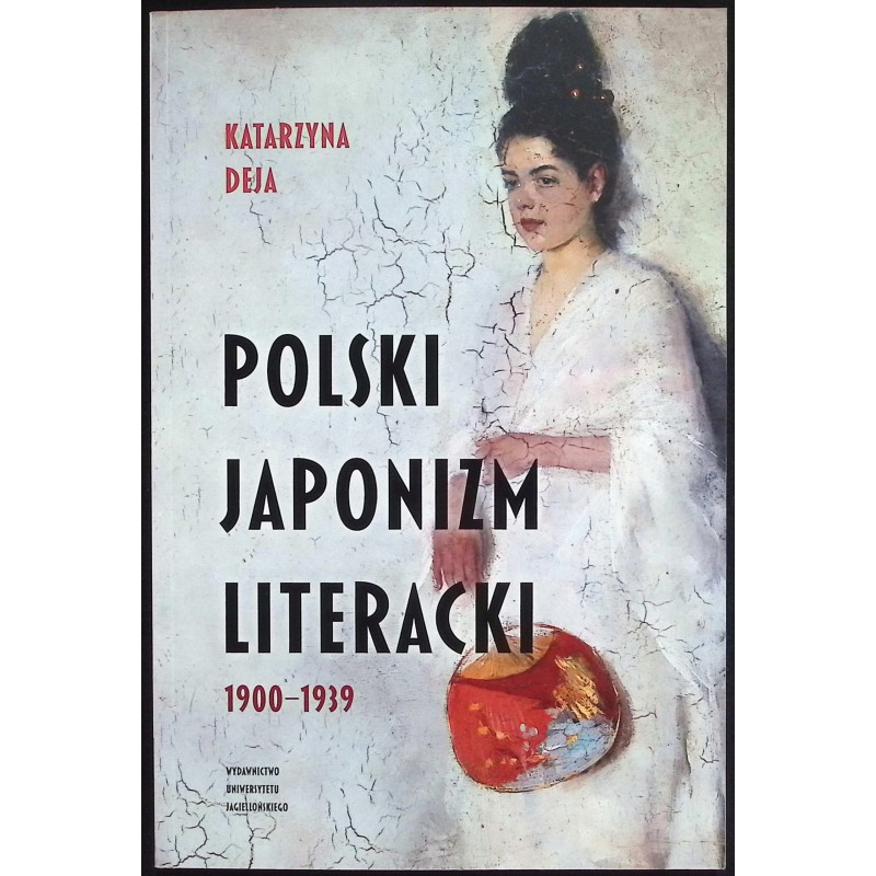 Polski japonizm literacki 1900-1939 Katarzyna Deja