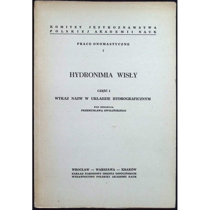 Hydronimia Wisły. Część I. Wykaz nazw w układzie hydrograficznym Zwoliński