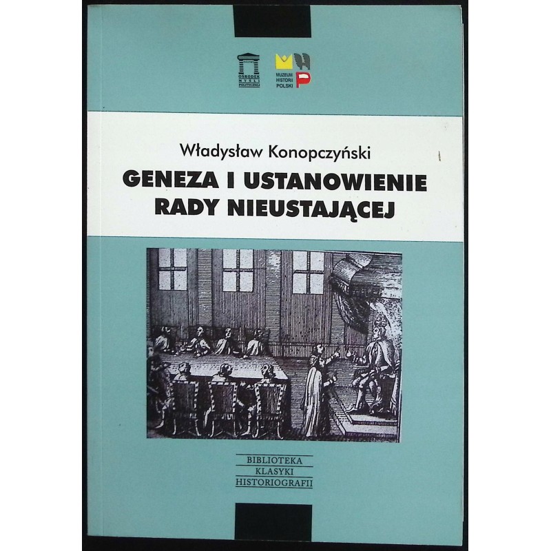 Geneza i ustanowienie Rady Nieustającej Władysław Konopczyński