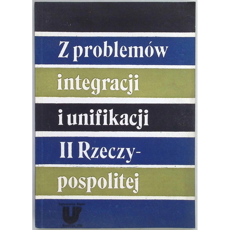 z problemów integracji i unifikacji II Rzeczypospolitej