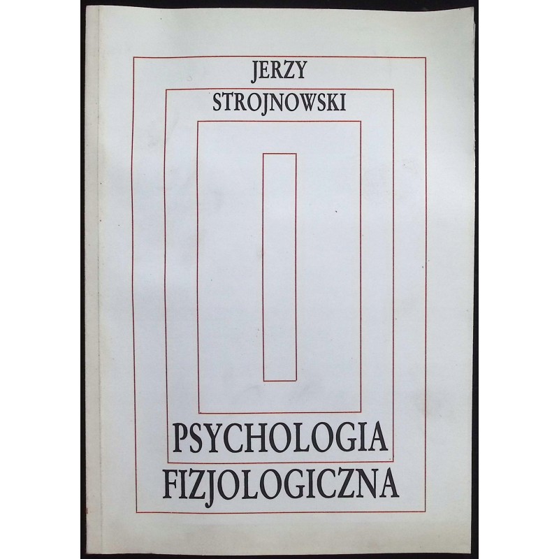 Psychologia fizjologiczna Jerzy Strojnowski