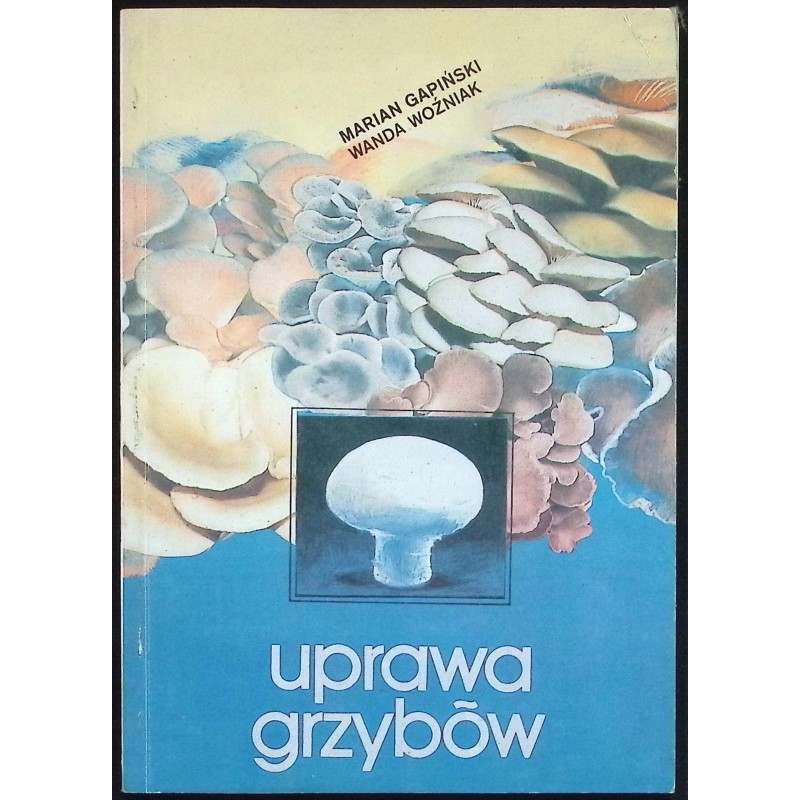 Uprawa grzybów Marian Gapiński, Wanda Woźniak