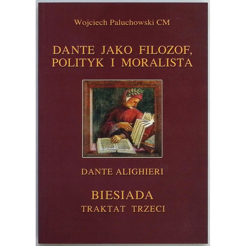 Dante jako filozof polityk i moralista