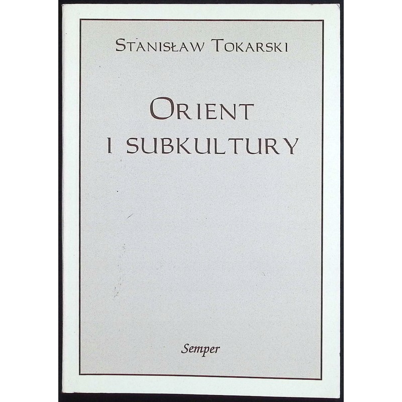 Orient i subkultury Stanisław Tokarski