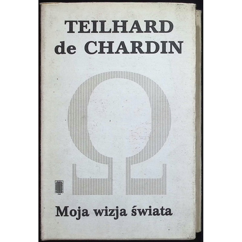 Moja wizja świata Pierre Teilhard de Chardin