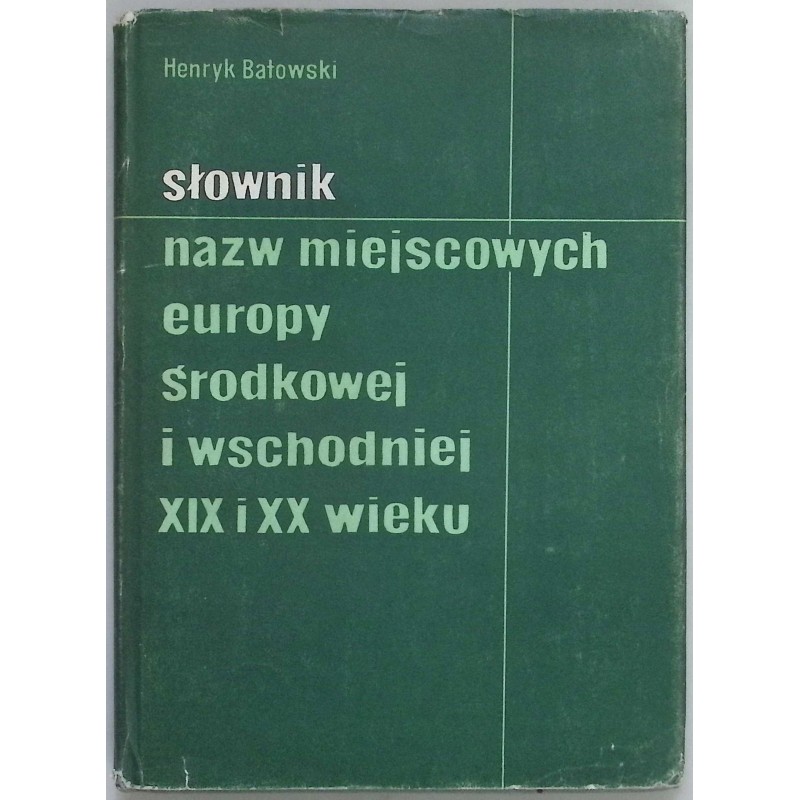 Słownik nazw miejscowych europy środkowej i wschodniej XIX I XX wieku