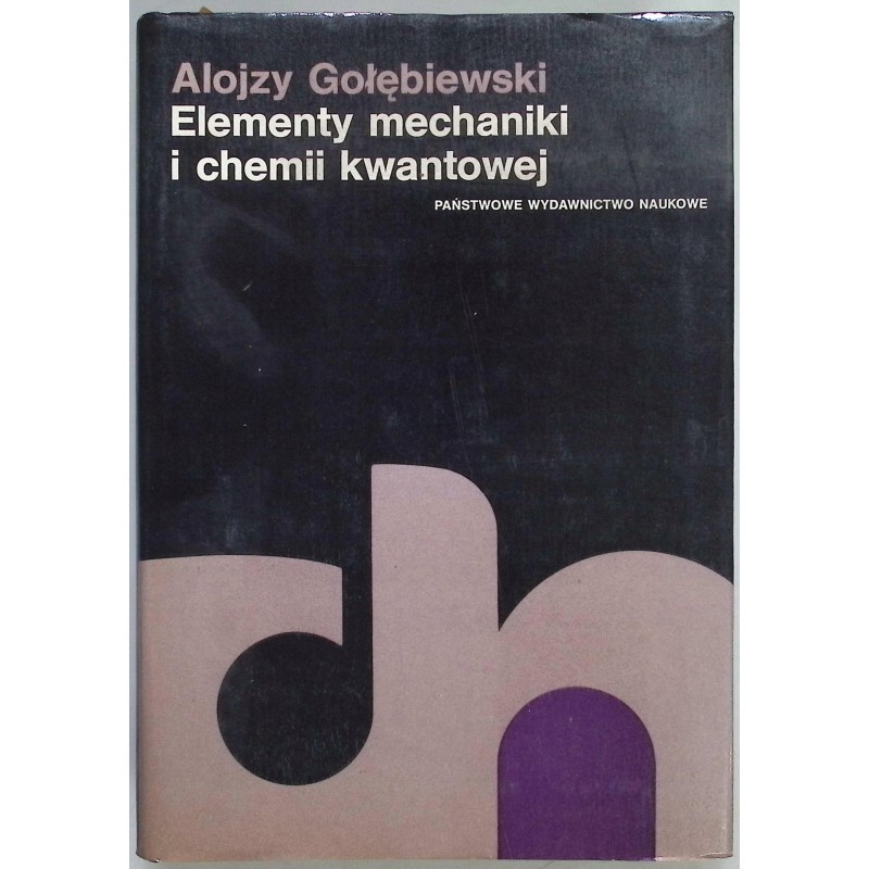 Elementy mechaniki i chemii kwantowej Alojzy Gołębiewski
