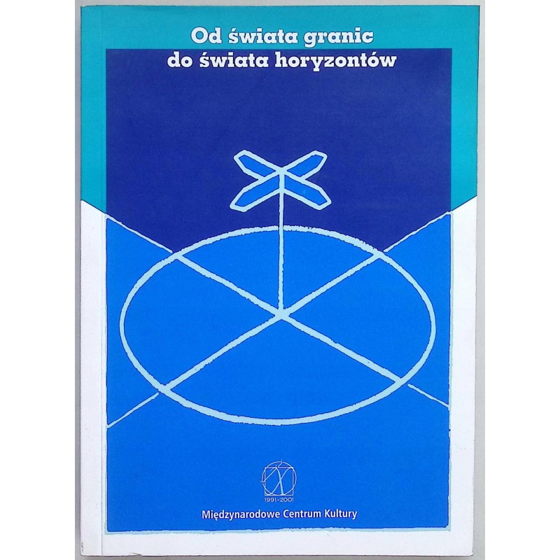 Od świata granic do świata horyzontów Jacek Purchla
