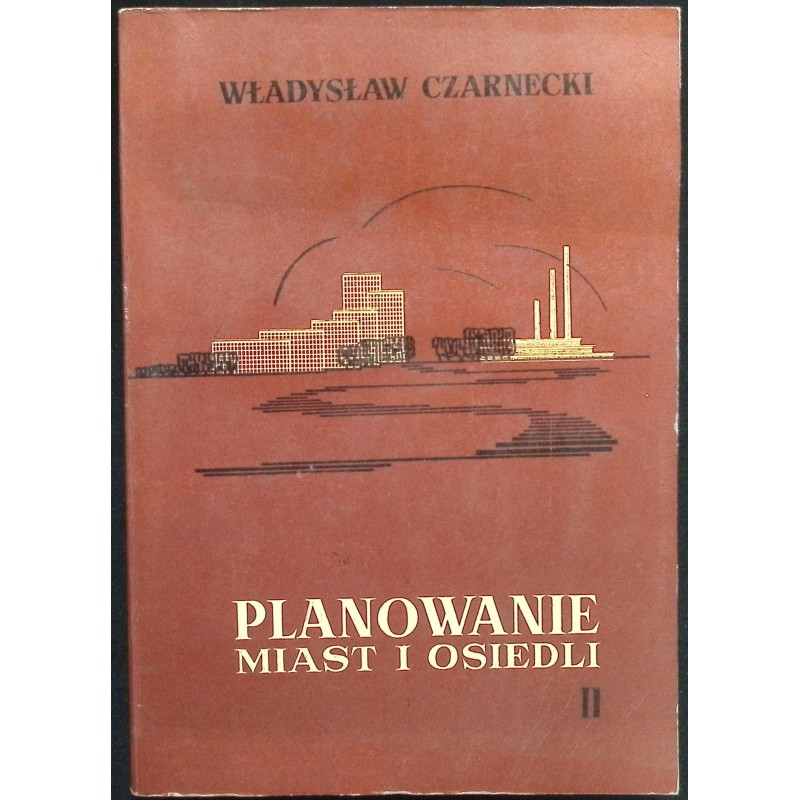 Planowanie miast i osiedli Tom II Władysław Czarnecki