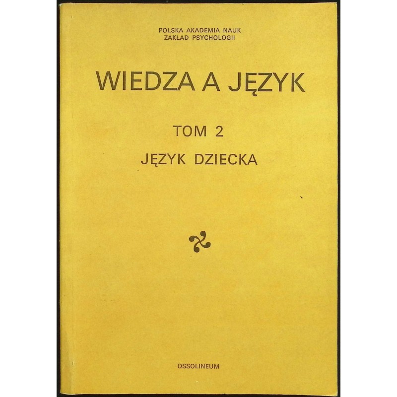 Wiedza a Język Tom 2 Język Dziecka