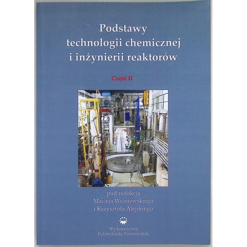 Podstawy technologii chemicznej i inżynierii reaktorów tom 2