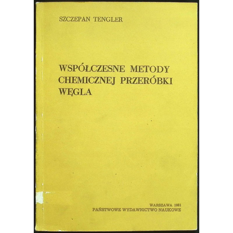 Współczesne metody chemicznej przeróbki węgla Szczepan Tengler