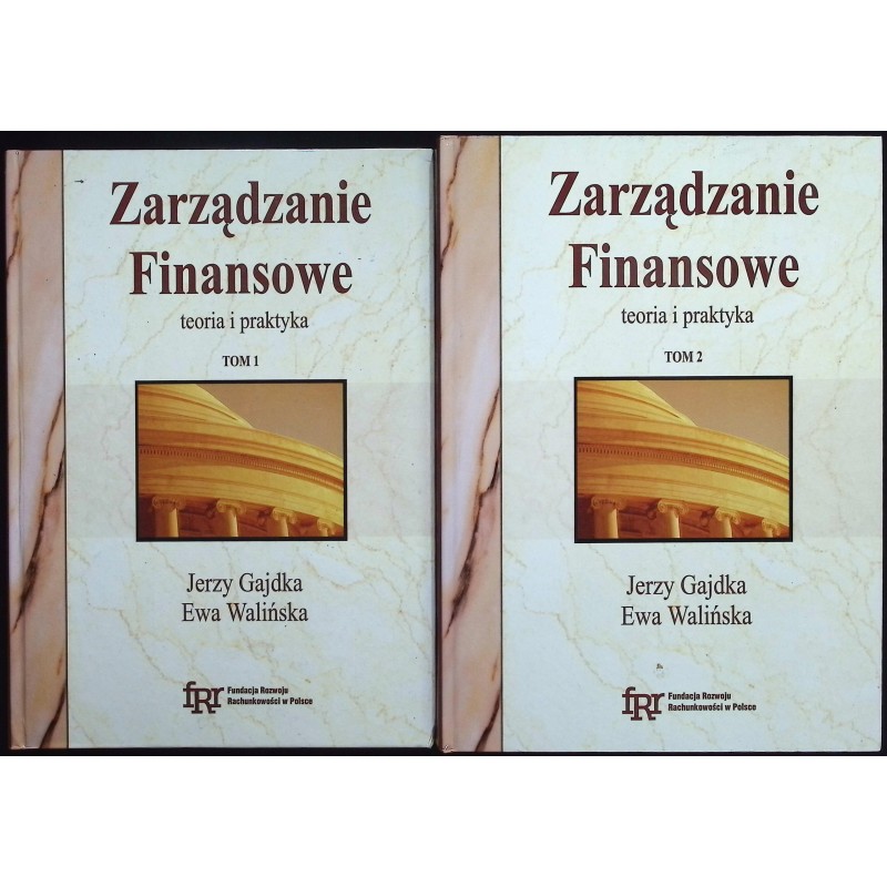 Zarządzanie finansowe teoria i praktyka Tom I i II Jerzy Gajdka