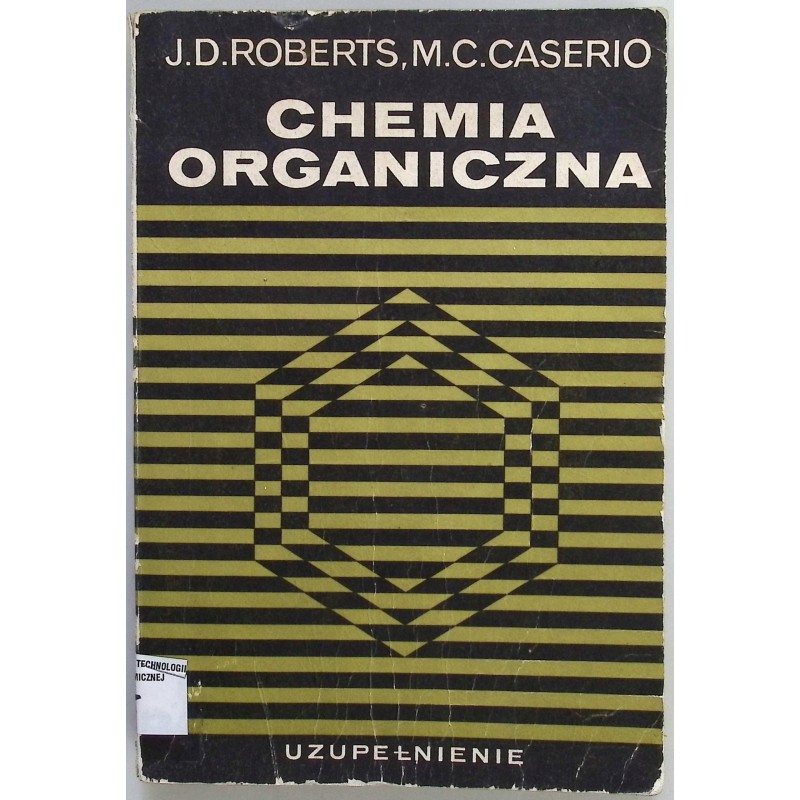 Chemia organiczna Uzupełnienie J.D.Roberts