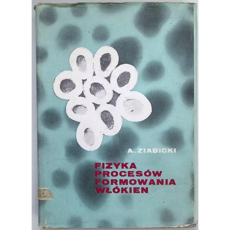 Fizyka procesów formowania włókien A Ziabicki