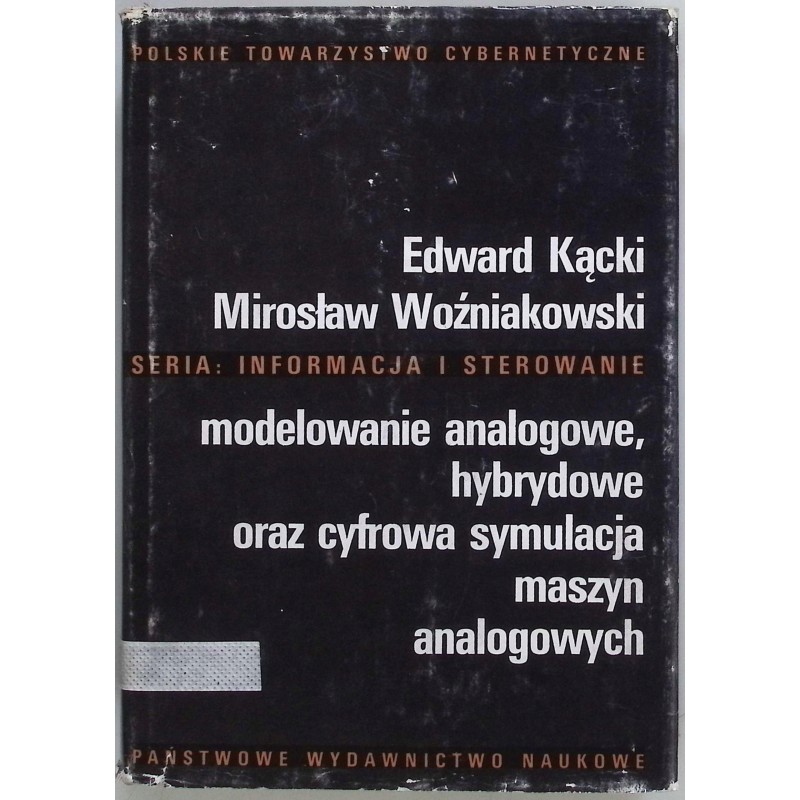 Modelowanie analogowe, hybrydowe oraz cyfrowa symulacja maszyn analogowych