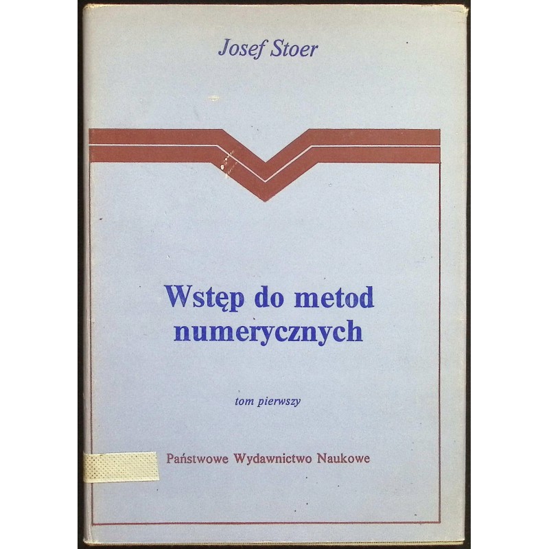 Wstęp do metod numerycznych Tom I Josef Stoer