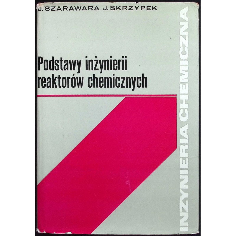 Podstawy inżynierii reaktorów chemicznych Józef Szarawara