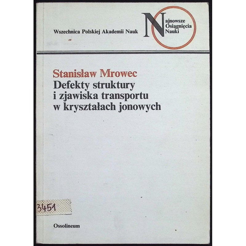Defekty struktury i zjawiska transportu w kryształach jonowych S. Mrowiec