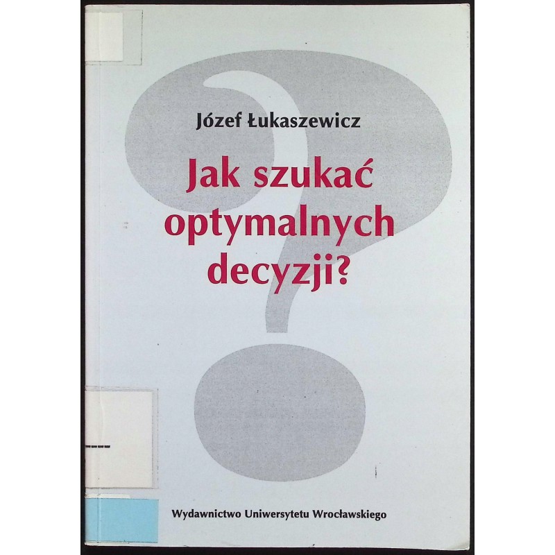 Jak szukać optymalnych decyzji