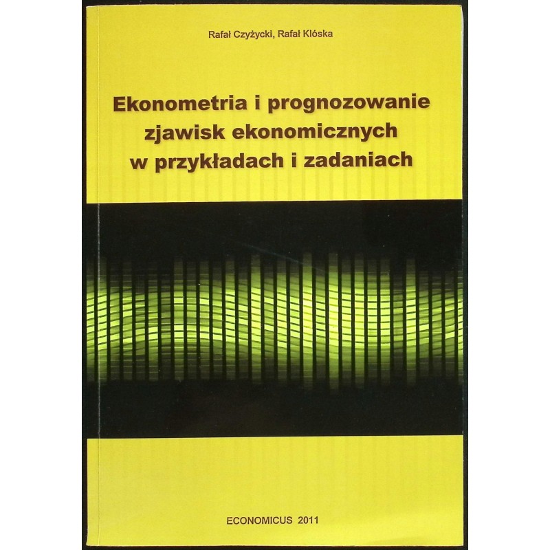 Ekonometria i prognozowanie zjawisk ekonomicznych w przekładach i zadaniach