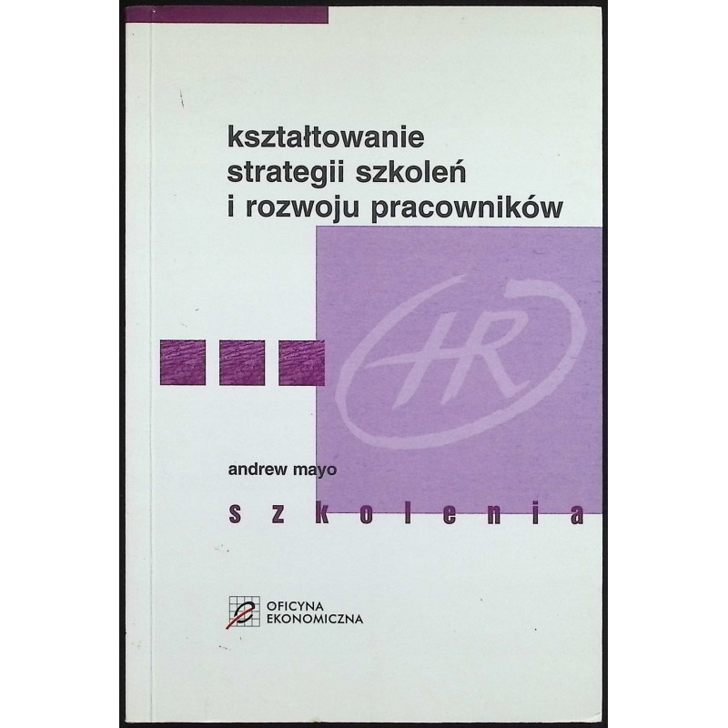 Kształtowanie strategii szkoleń i rozwoju pracowników Andrew Mayo