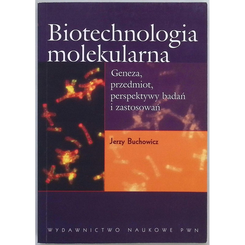 Biotechnologia molekularna Jerzy Buchowicz