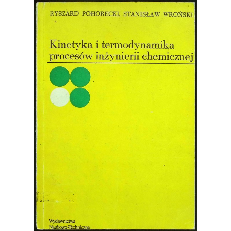 Kinetyka i termodynamika procesów inżynierii chemicznej Ryszard Pohorecki