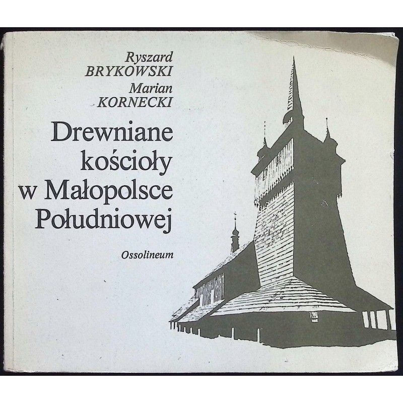 Drewniane kościoły w Małopolsce Południowej Marian Kornecki