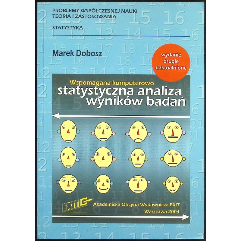 Wspomagana komputerowo statystyczna analiza wyników badań Marek Dobosz