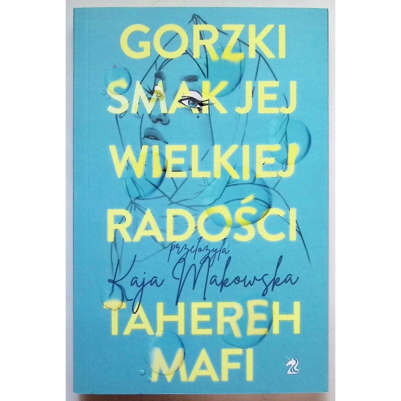 Gorzki smak jej wielkiej radości Tahereh Mafi