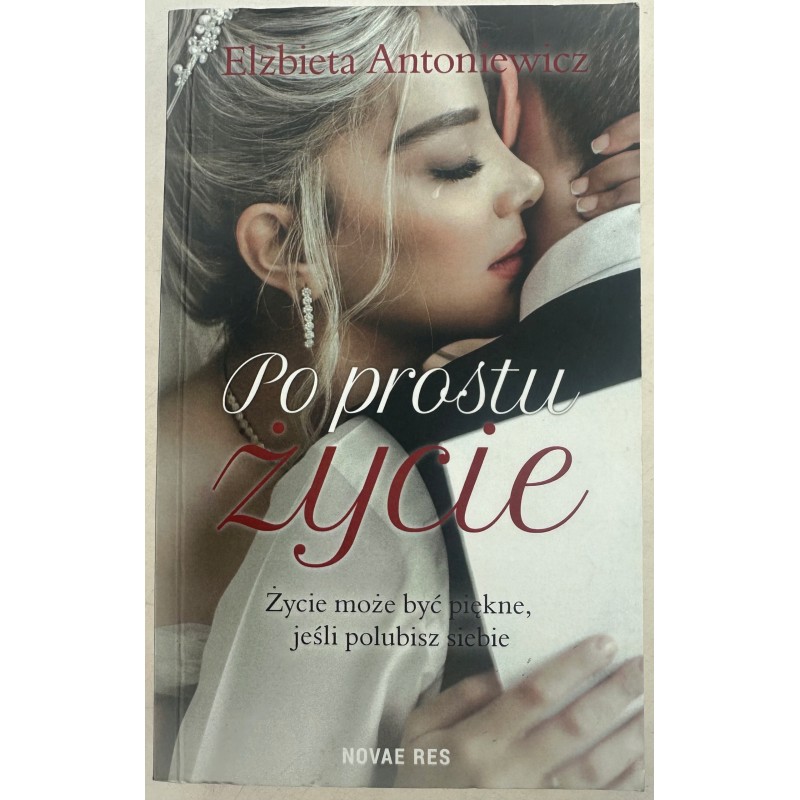 Po prostu życie Elżbieta Antoniewicz