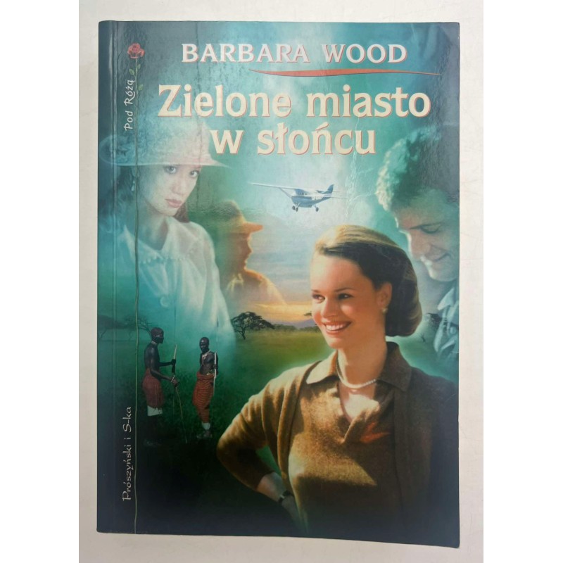 Zielone miasto w słońcu Barbara Wood