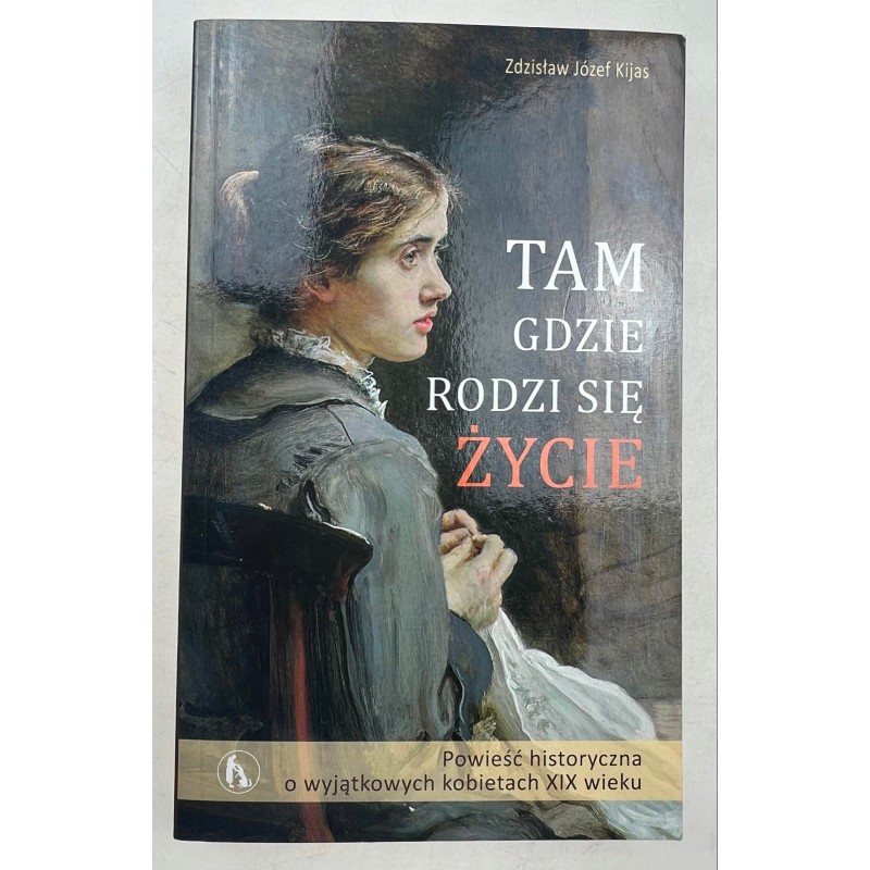 Tam gdzie rodzi się życie Kijas