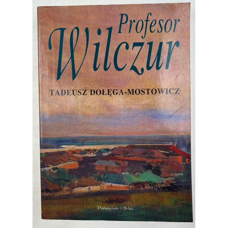 Profesor Wilczur Tadeusz Dołęga-Mostowicz